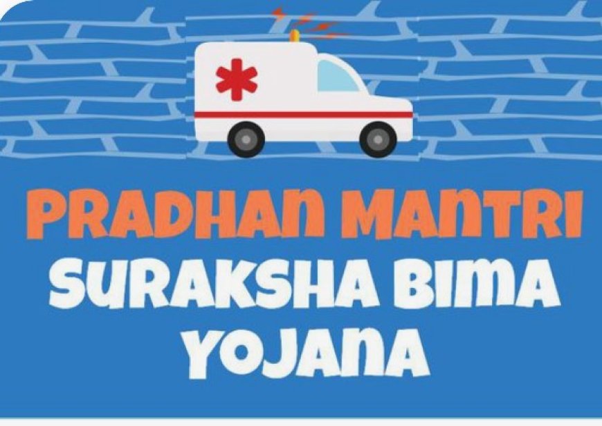 Pradhan Mantri Suraksha Bima Yojana: Affordable Accidental Insurance for All