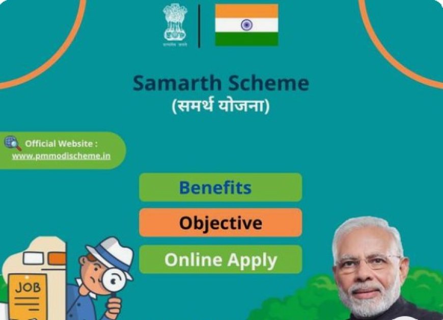 Samarth Scheme: A Comprehensive Guide to Skilling and Employment in the Textile Industry
